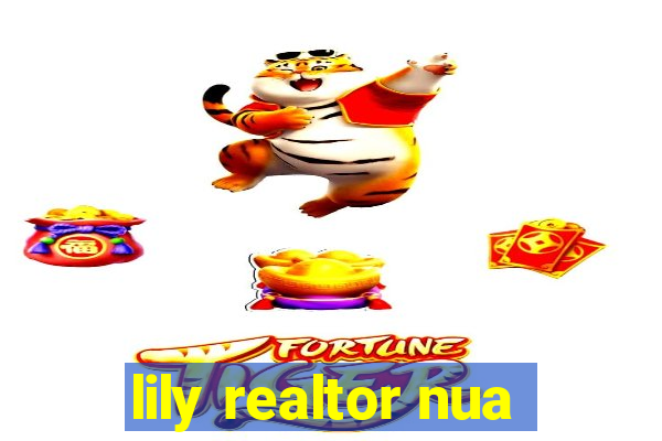 lily realtor nua